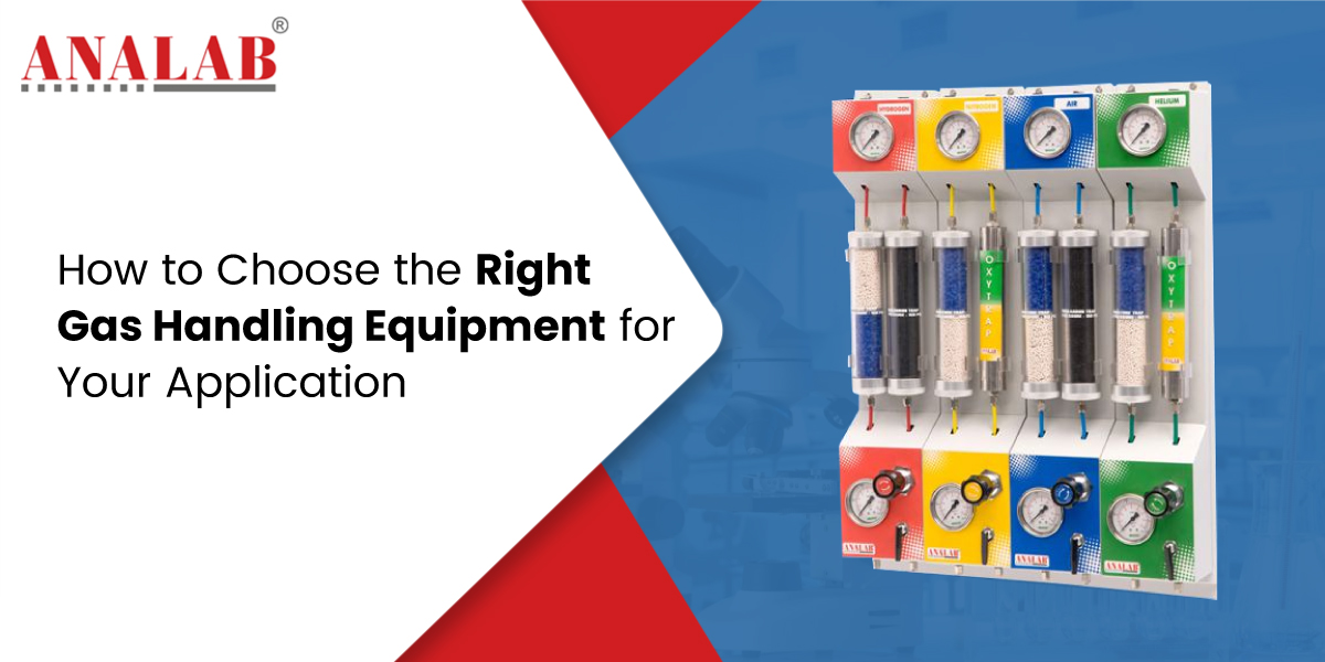 How to Choose the Right Gas Handling Equipment for Your Application