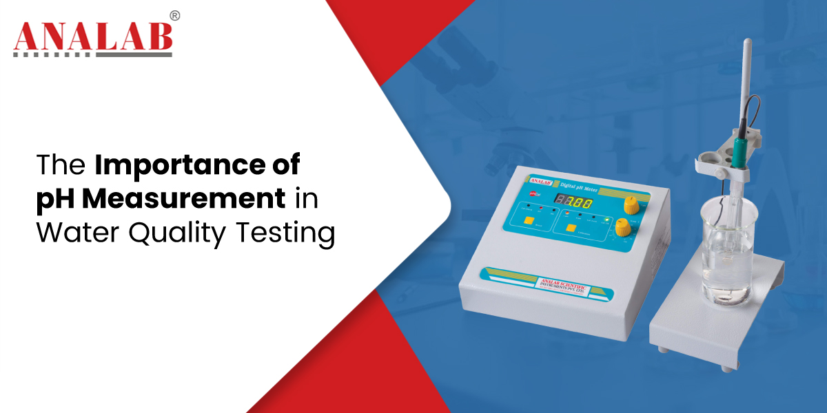 Importance of pH Measurement in Water Quality Testing