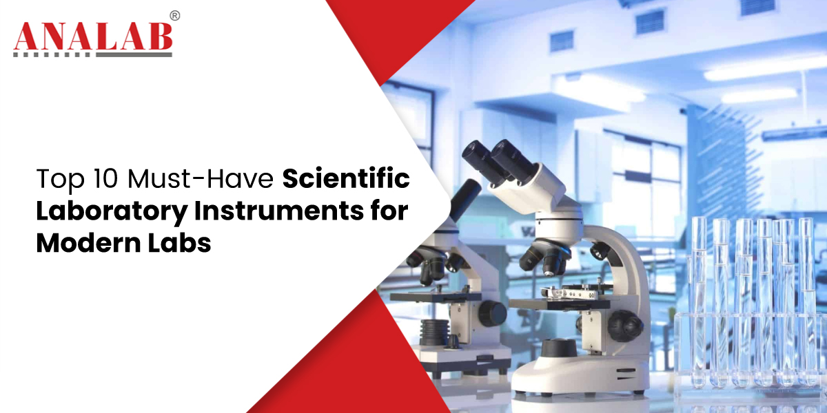Top 10 Must-Have Scientific Laboratory Instruments for Modern Labs
